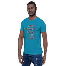 Hate Cannot Drive Out Hate Short-Sleeve Unisex T-Shirt